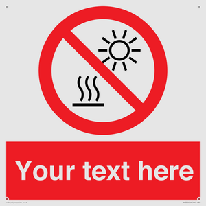 Custom prohibition Do not expose to direct sunlight or hot surface